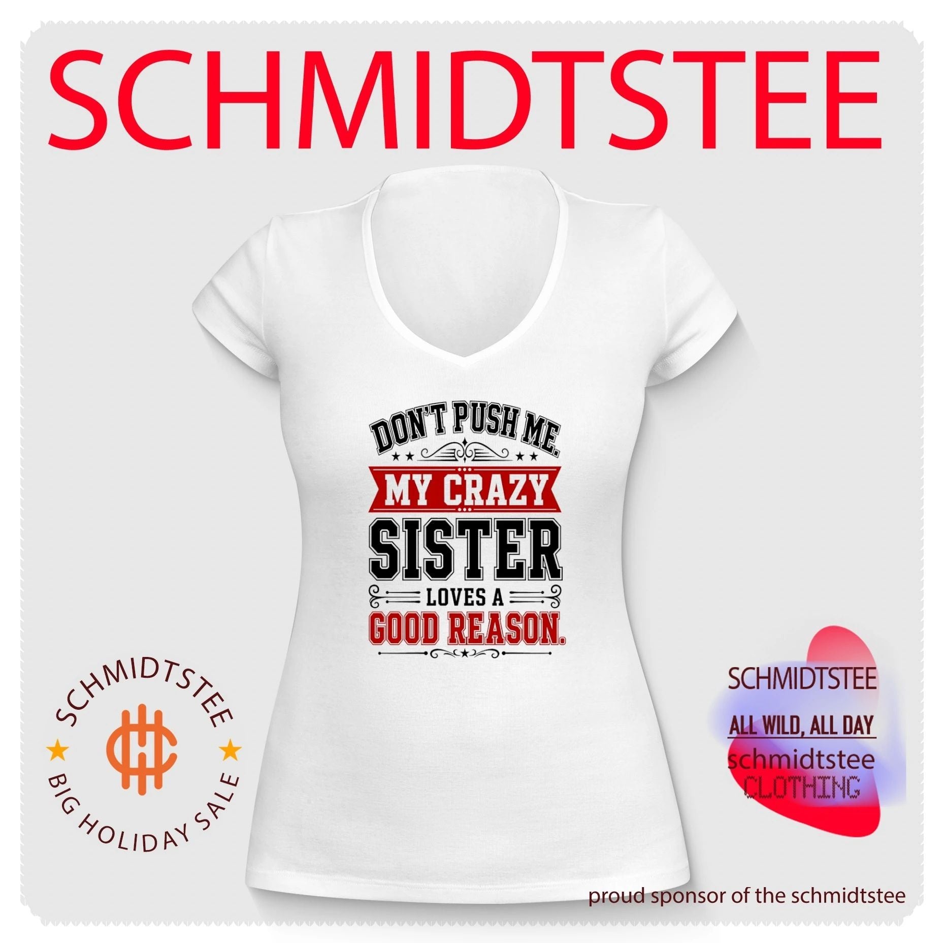 Don’t push me my crazy sister loves good reason shirt
