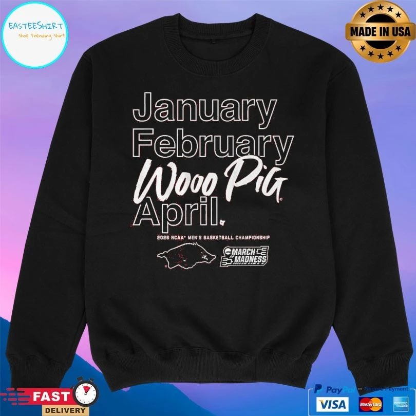 Arkansas Razorbacks Mbb March Madness Month January February Wooo Pig April 2026 Ncaa Men’s Basketball Championship T-shirts