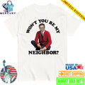 SGM Mike Vining Won’t You Be My Neighbor Shirt