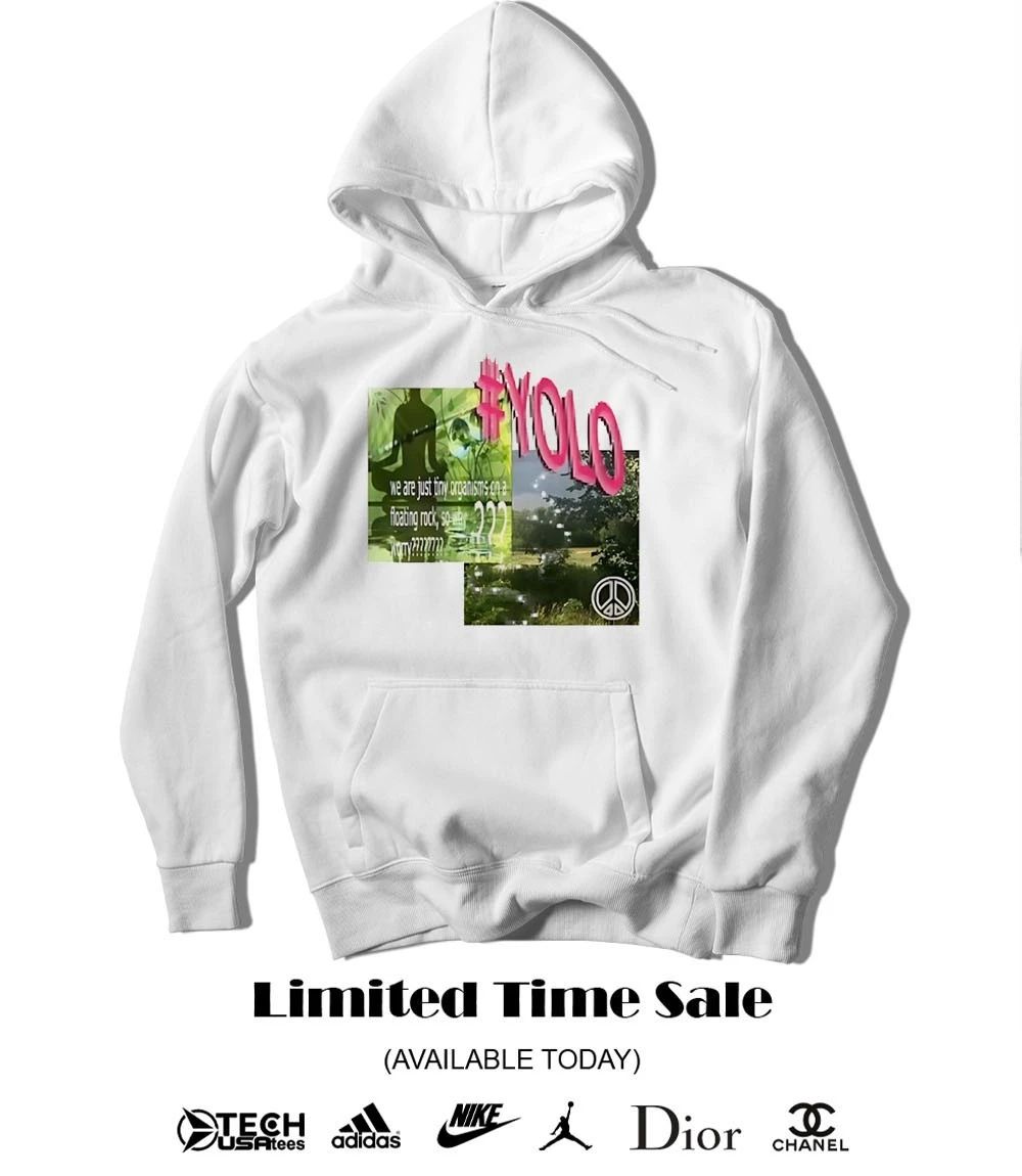 Yolo we are just tiny organisms on a floating rock so why worry shirt