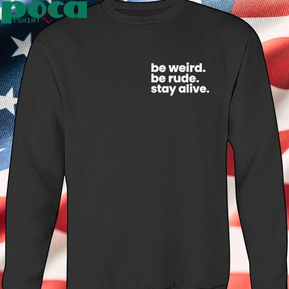 Crime Junkie Be Weird Be Rude Stay Alive T-Shirt