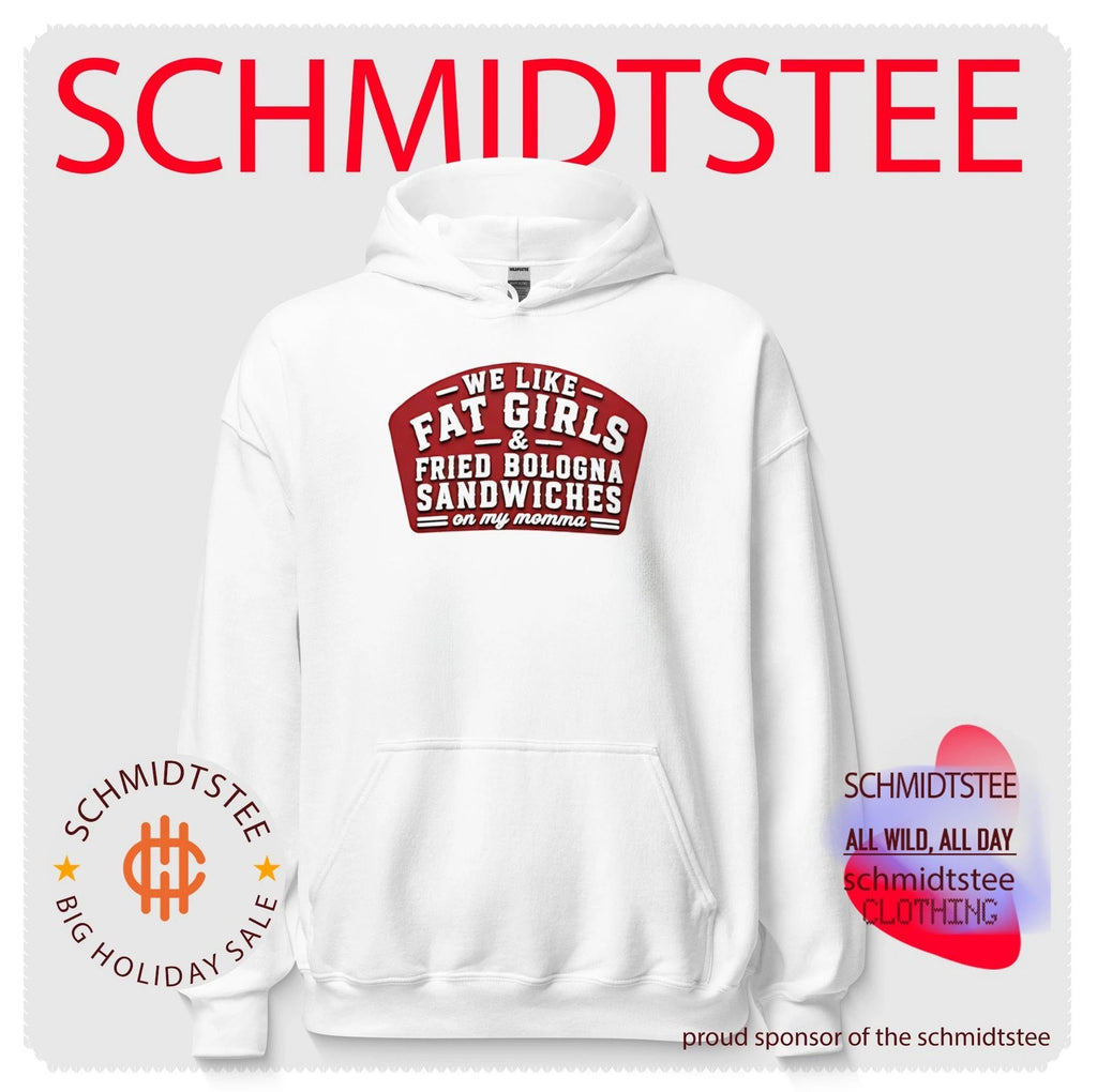 We Like Fat Girls And Fried Bologna Sandwiches On My Momma shirt