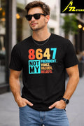8647 Not My President Voice Values Beliefs Shirt