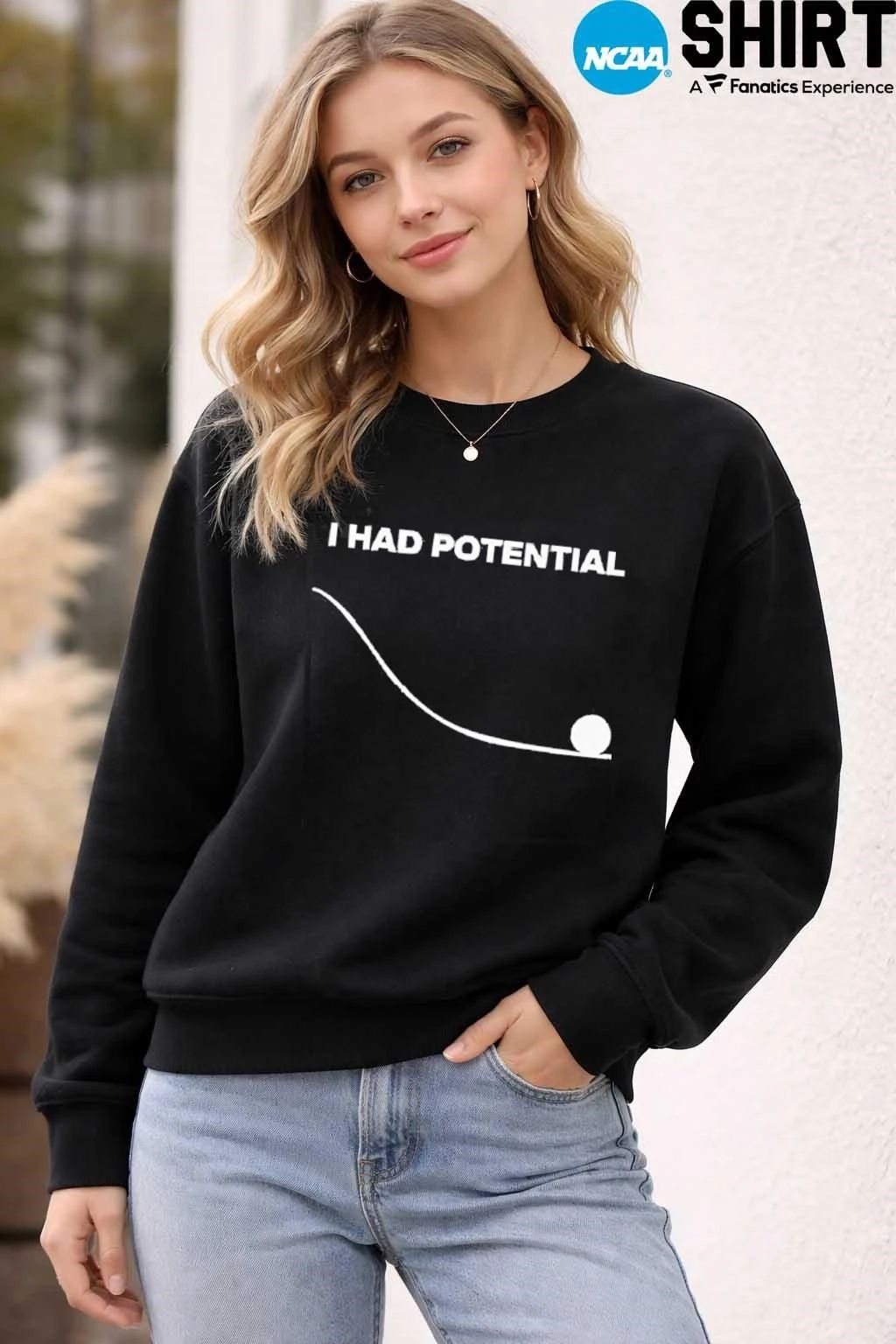 I Had Potential T Shirt