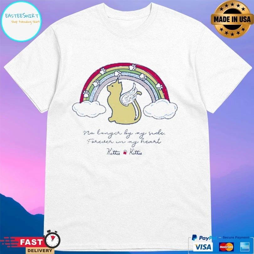 No Longer By My Side Forever In My Heart Kittie T-shirt