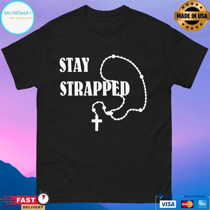 Stay Strapped Christian T-shirts