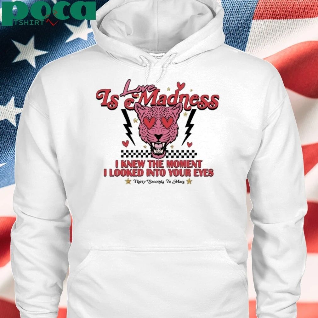 30Secondstomars Love Is Madness Lyric I Knew The Moment I Looked Into Your Eyes Shirt