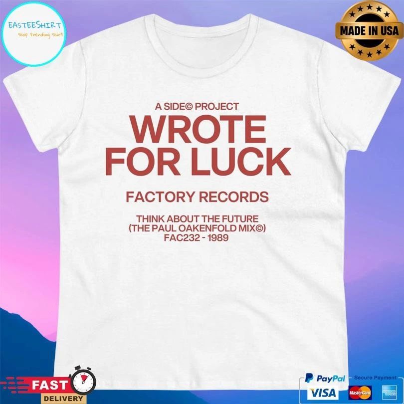 A Side Project Wrote For Luck Factory Records T-shirts