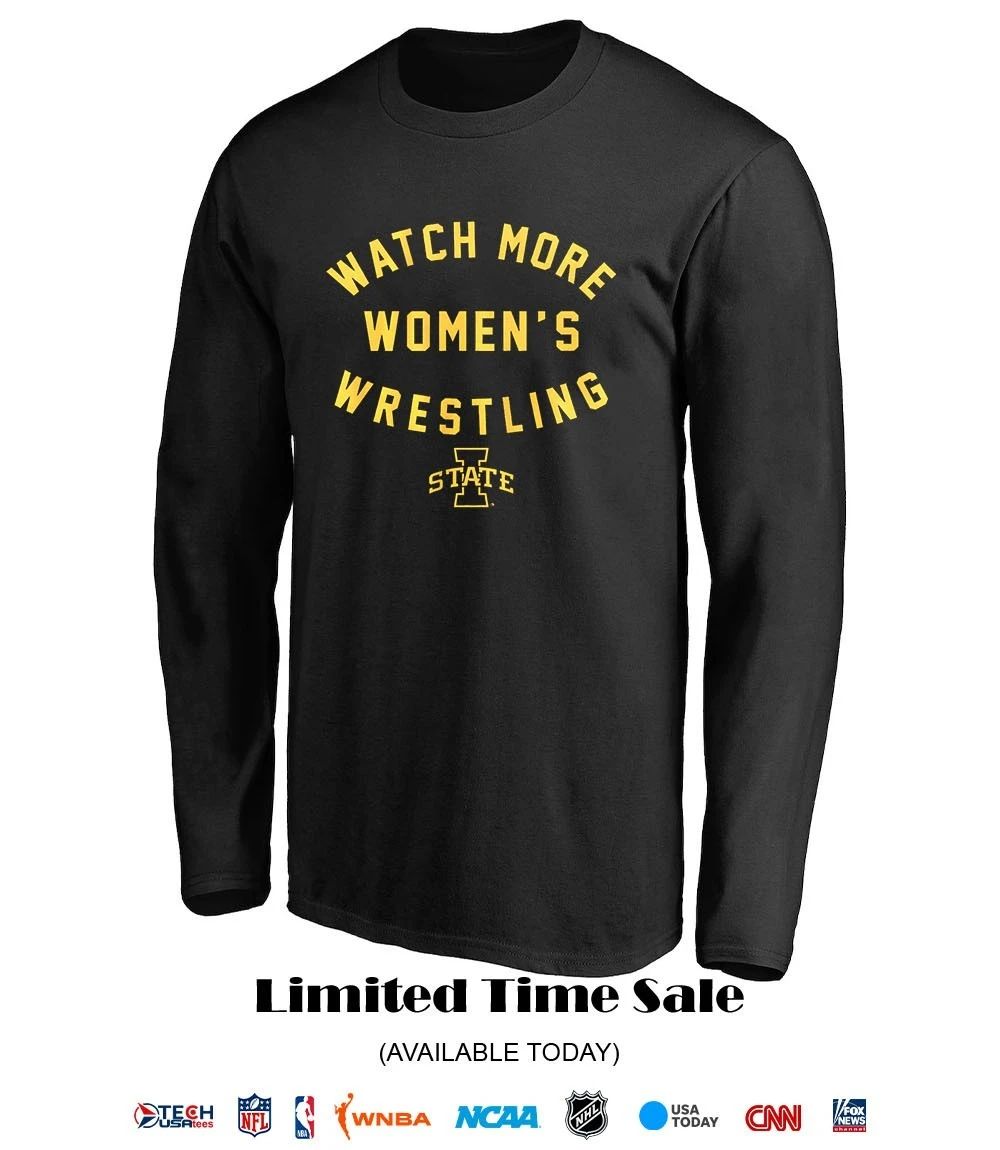Iowa State Cyclones Watch More Women’s Wrestling shirt