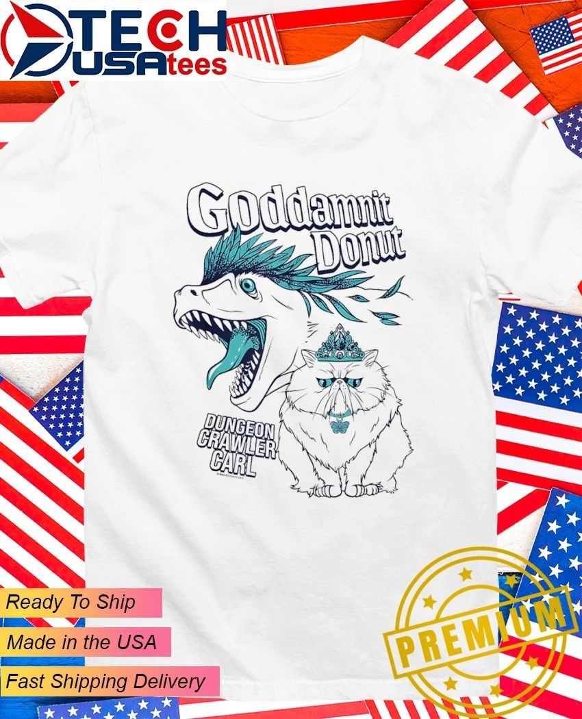 Goddamnit Donut Dungeon Crawler Carl Princess Donut and Mongo shirt