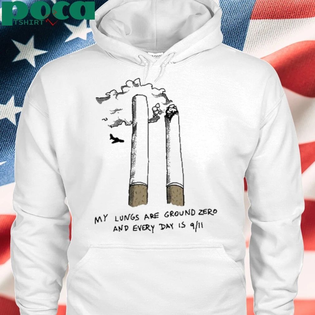 My Lungs Are Ground Zero And Every Day Is 9 11 T-shirt
