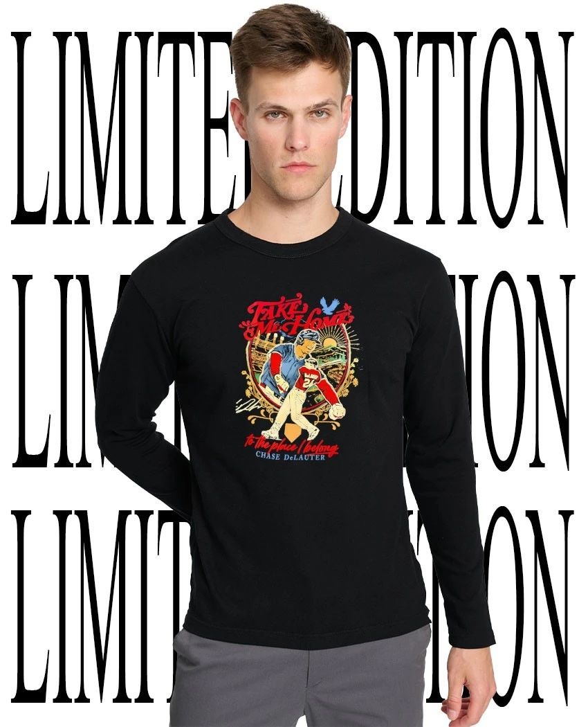 Take me home to the I belongs Chase DeLauter shirt