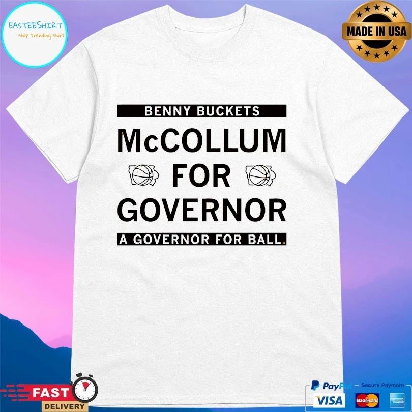 Benny Buckets Mccollum For Governor A Governor For Ball T-shirt