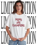 Moms are Champions shirt