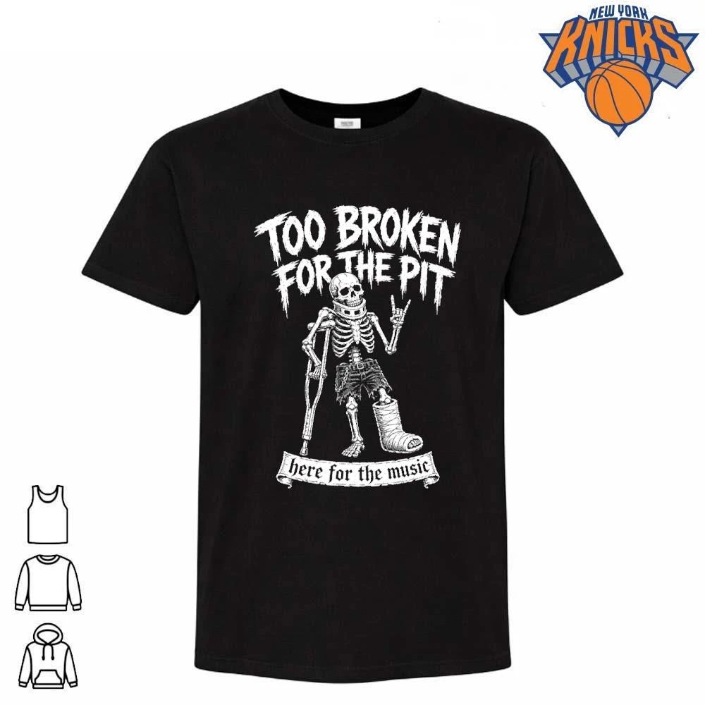 Too Broken For The Pit Skeleton On Crutches Hardcore Punk Rock Concert shirt