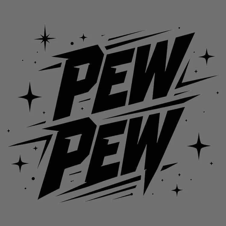 PEW PEW
