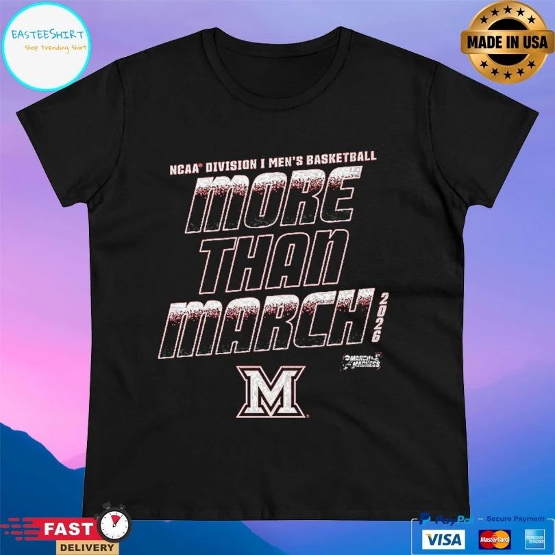 Miami RedHawks Ohio 2026 Ncaa Division I Men’s Basketball More Than March T-shirts