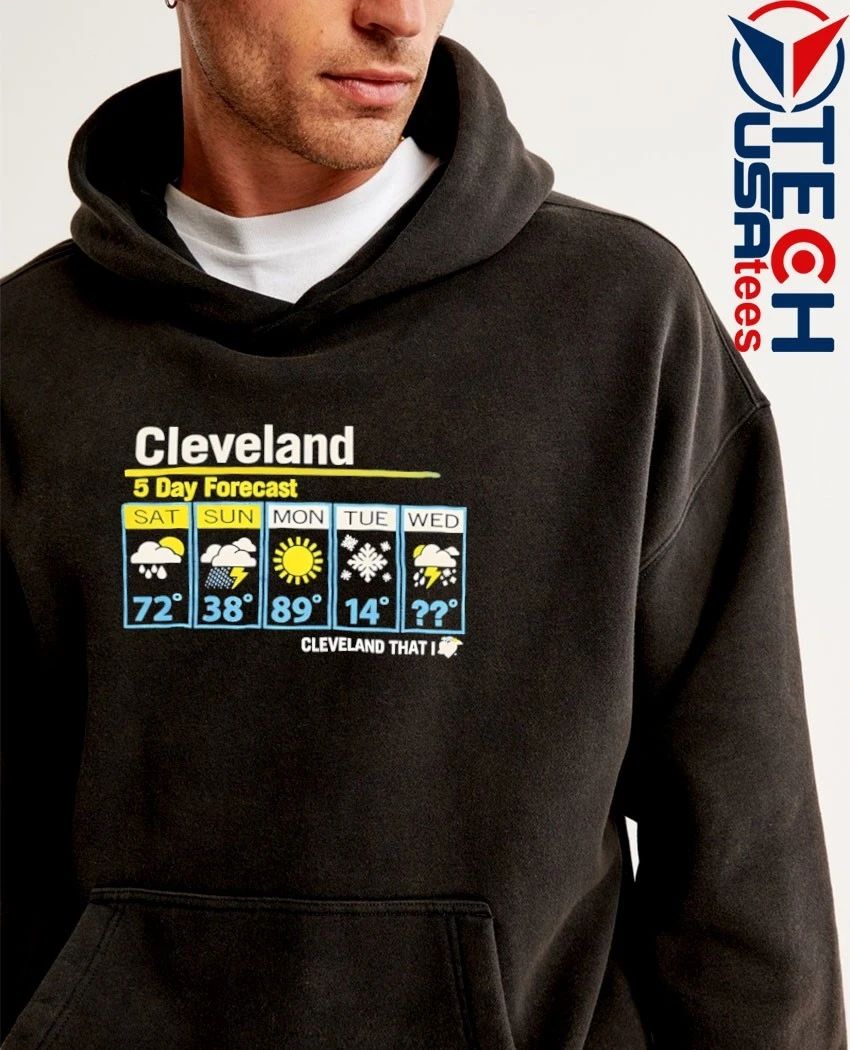 Cleveland 5 day forecast weather shirt