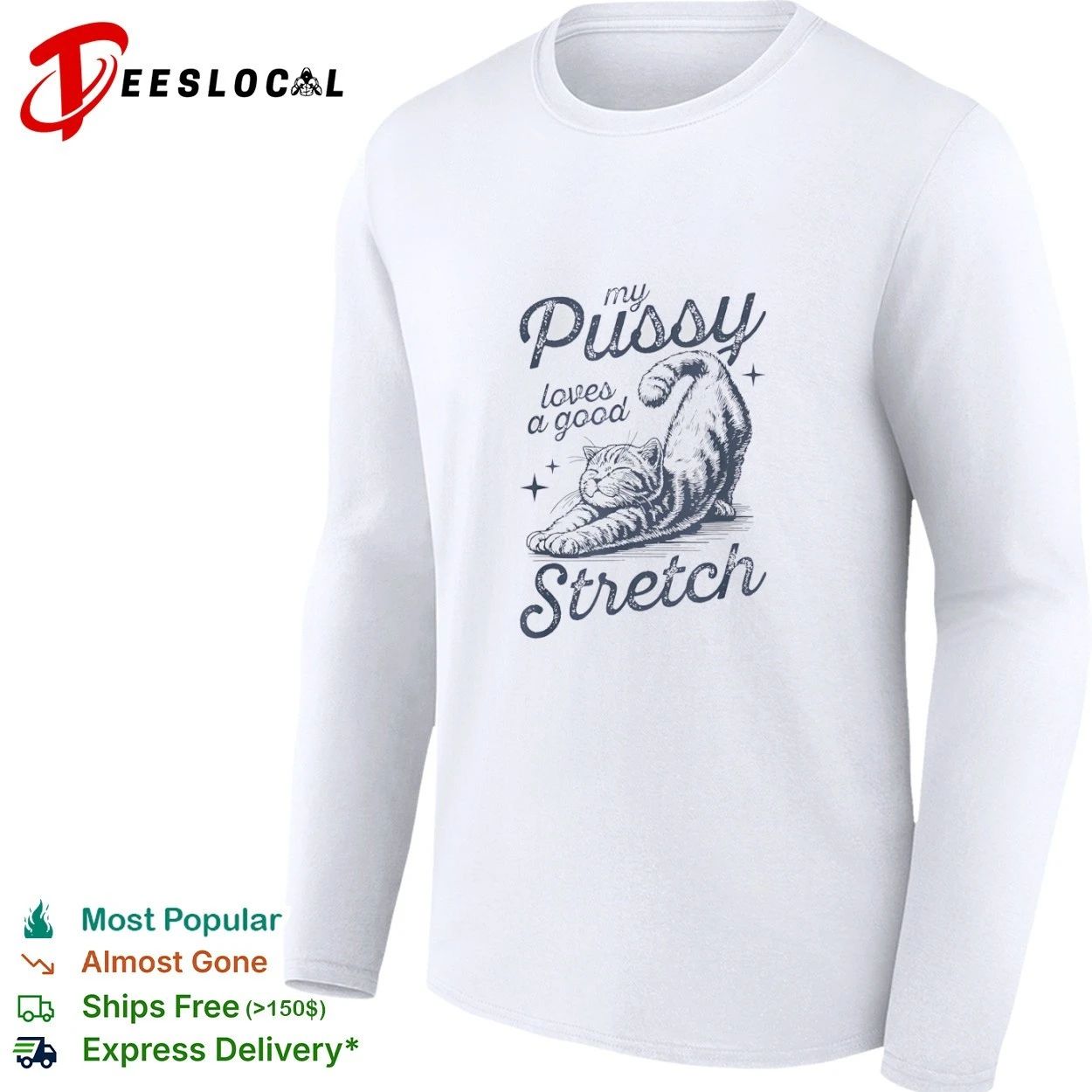My Pussy Loves a Good Stretch Cat T-shirt