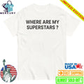James Harden Where Are My Superstars Shirt
