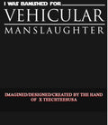 I was banished for Vehicular Manslaughter shirt