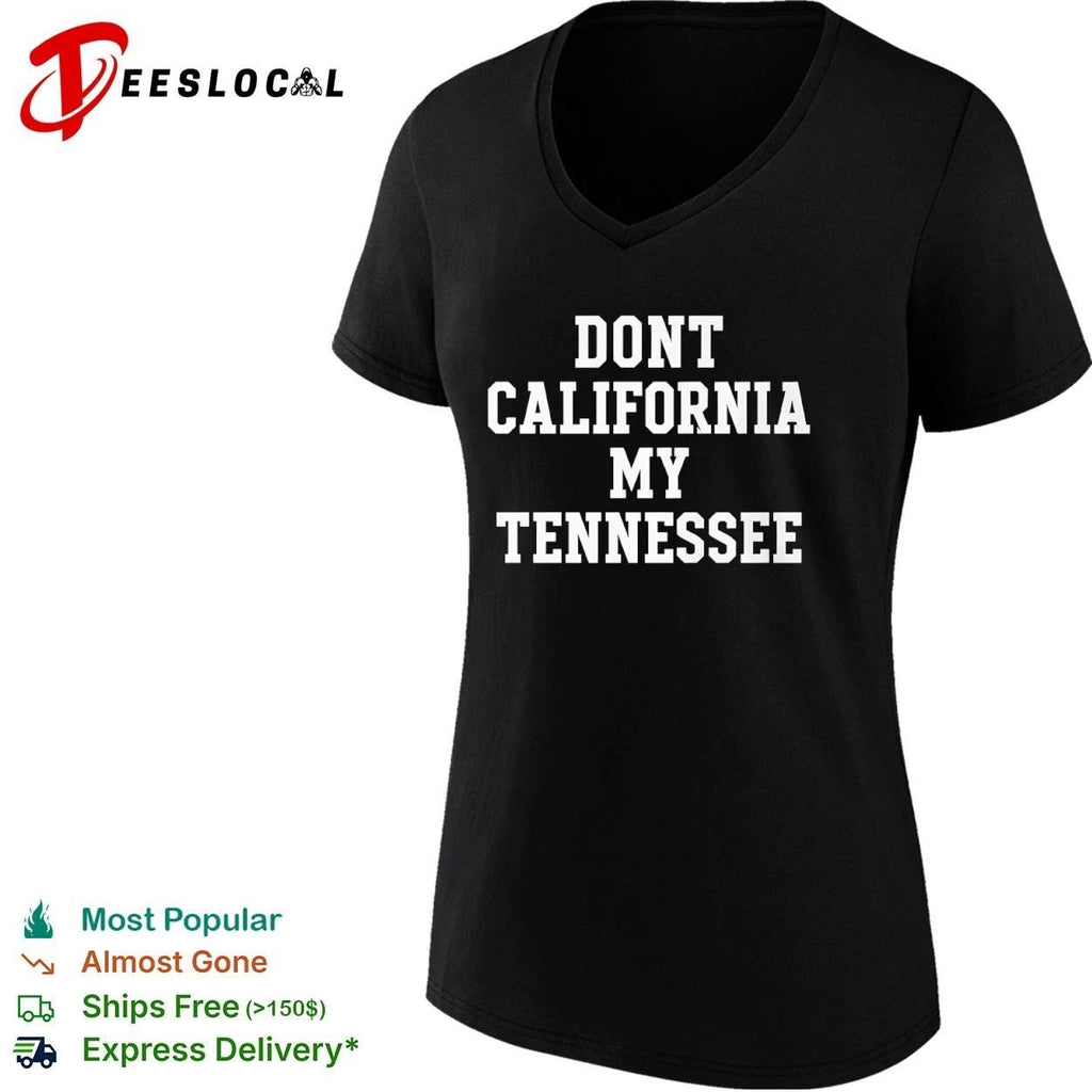 Dont California My Tennessee State Pride T-shirt