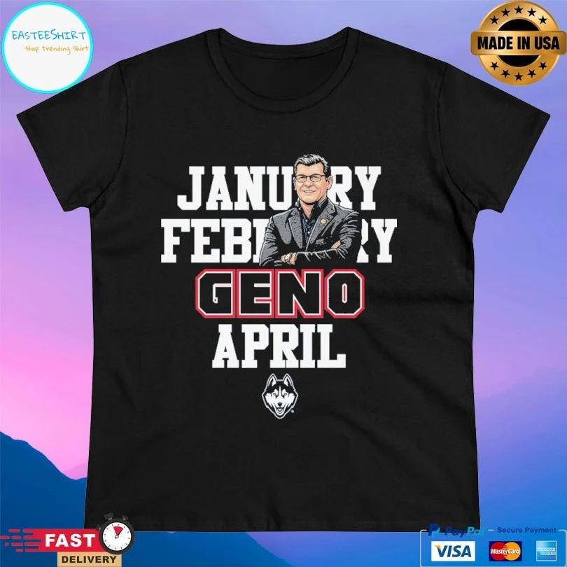 January February Geno April UConn Huskies Women’s Basketball T-shirt
