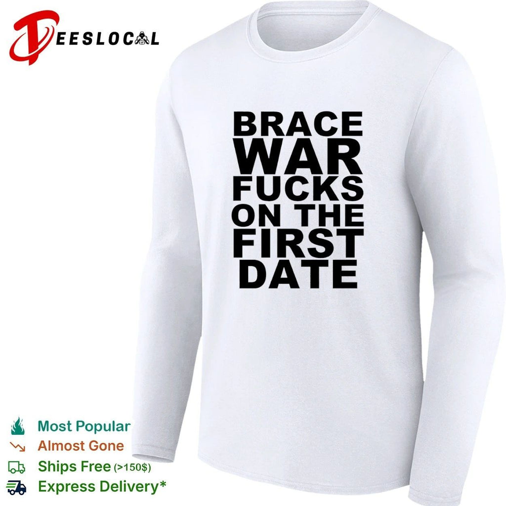 Brace War Fucks on the First Date hardcore T-shirt