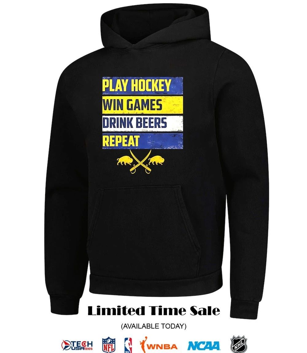 Buffalo Sabres play hockey win games drink beers repeat shirt