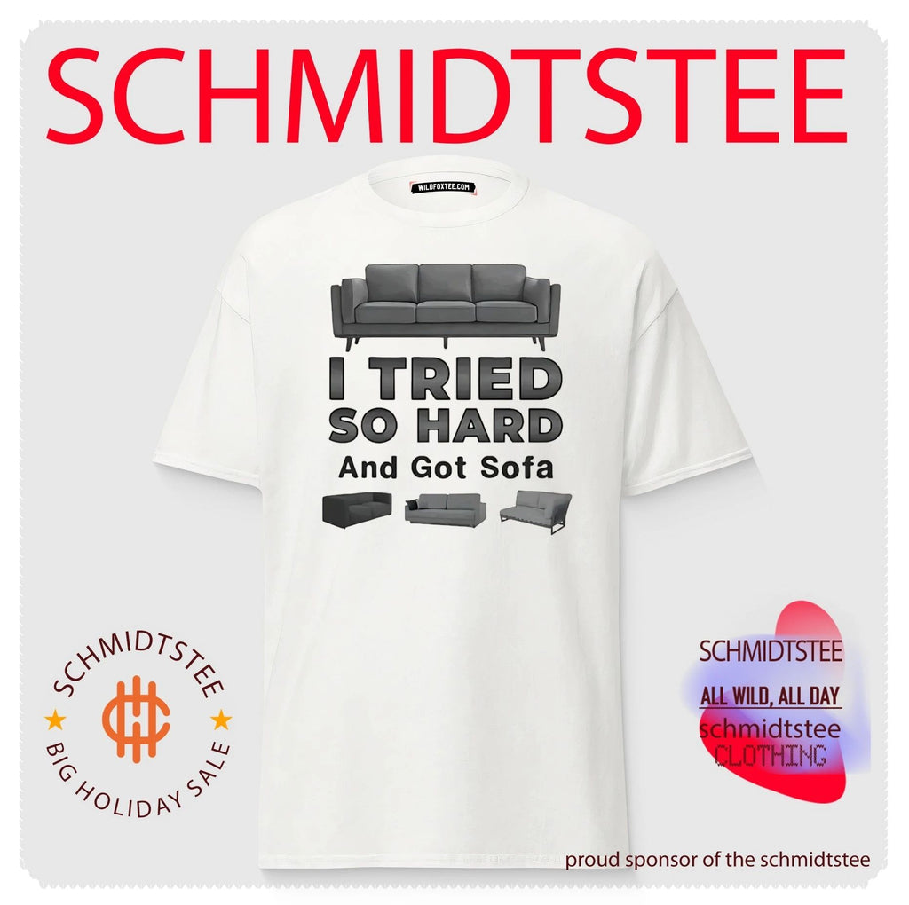 I tried so hard and go Sofa funny shirt