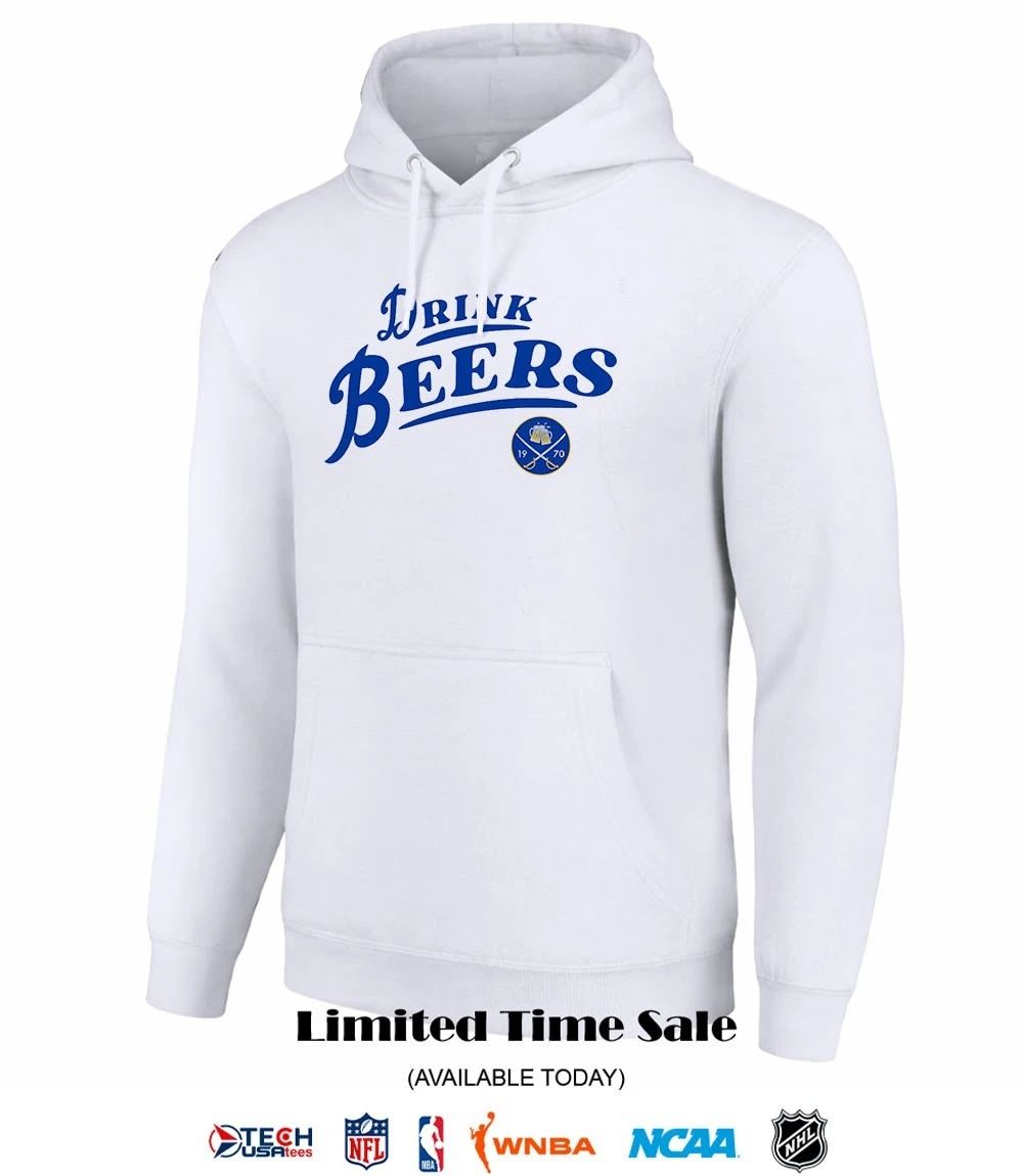 Drink Beers Buffalo Sabres Hockey shirt