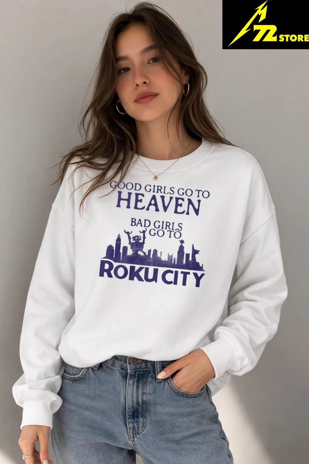 Good Girls Go To Heaven Bad Girls Go To Roku City Shirt
