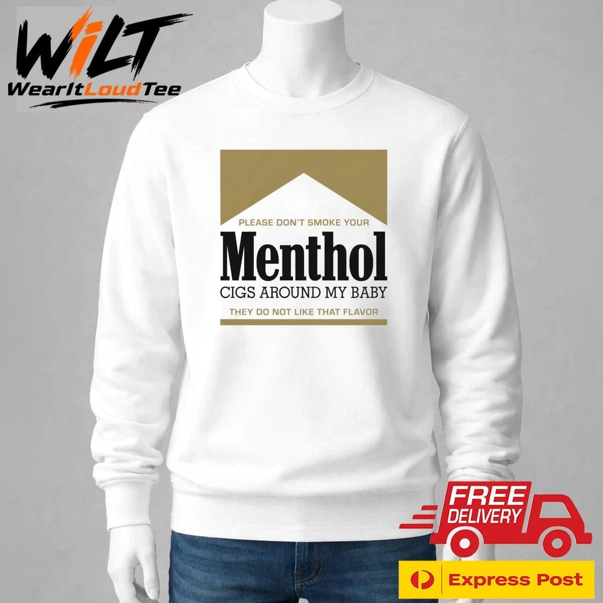 Please Don’t Smoke Your Menthol Cigs Around My Baby They Do Not Like That Flavor Gold Shirt