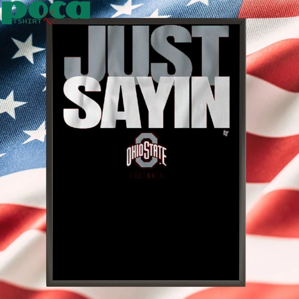 Ohio State Football Julian Sayin Just Sayin’ T-shirt