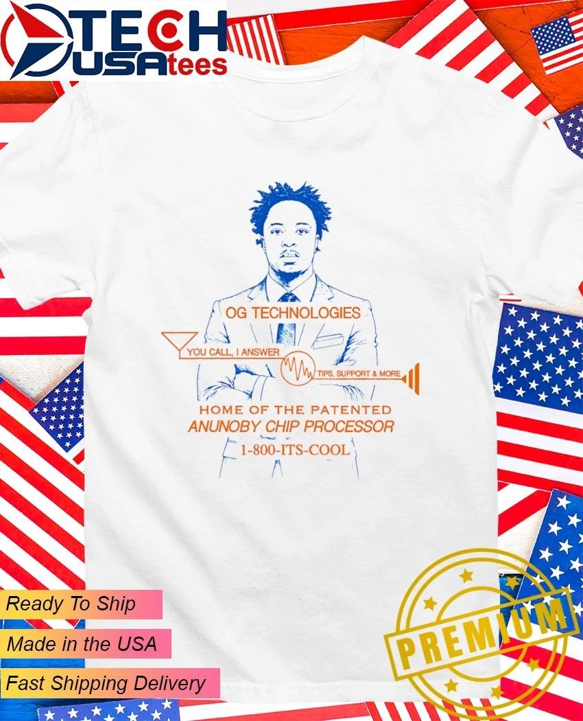 OG Technologies you call I answer tips support and more home of the patented Anunoby chip processor shirt