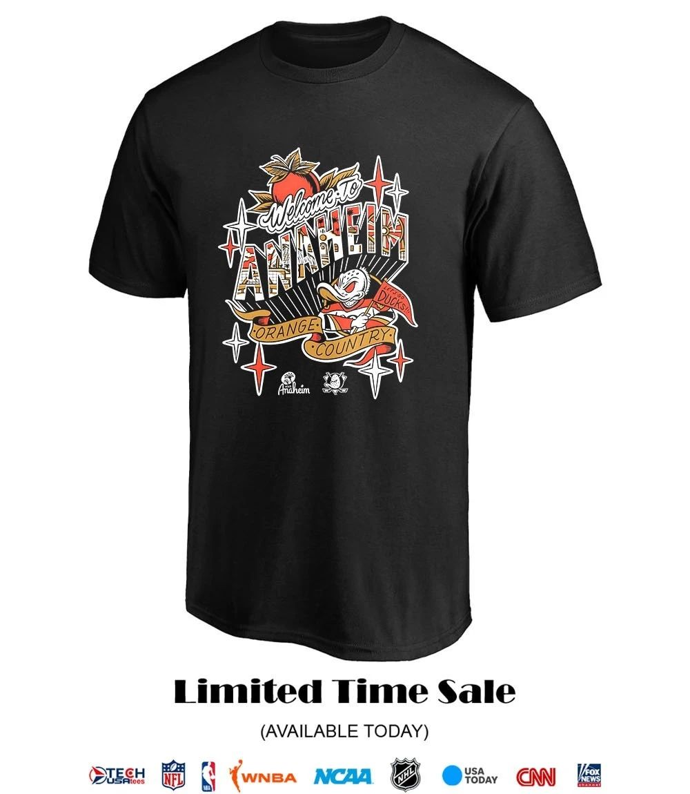 Welcome to Anaheim Orange Country Anaheim Ducks Hockey shirt