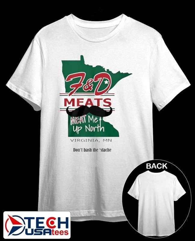F and D meats meat me up North Virginia Minnesota shirt by viralstyle