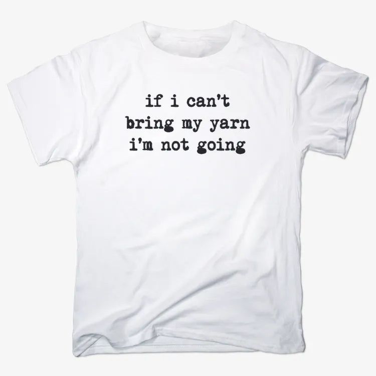 If I can't bring my yarn I'm not going