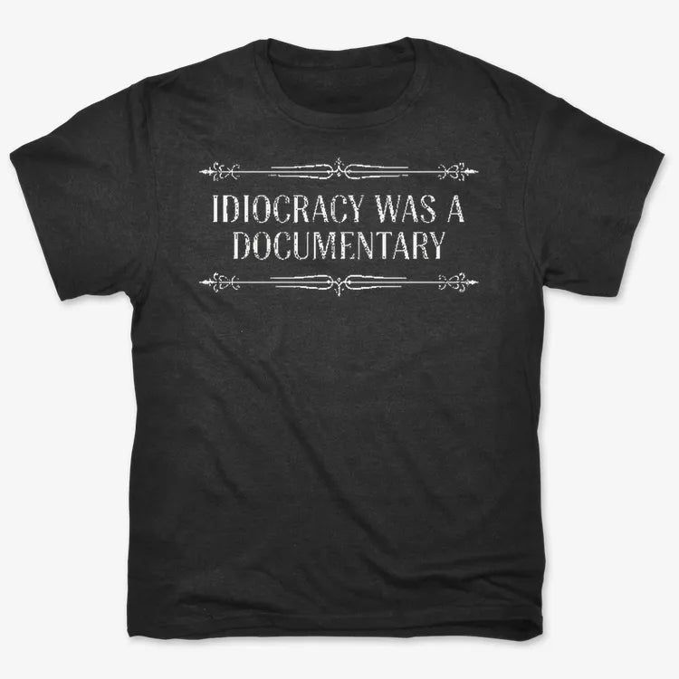 Idiocracy Was A Documentary