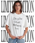 Empowerment despite what others say t-shirt