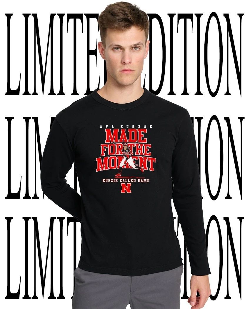 Nebraska Cornhuskers Softball Ava Kuszak made for the Moment Kuszie called game shirt