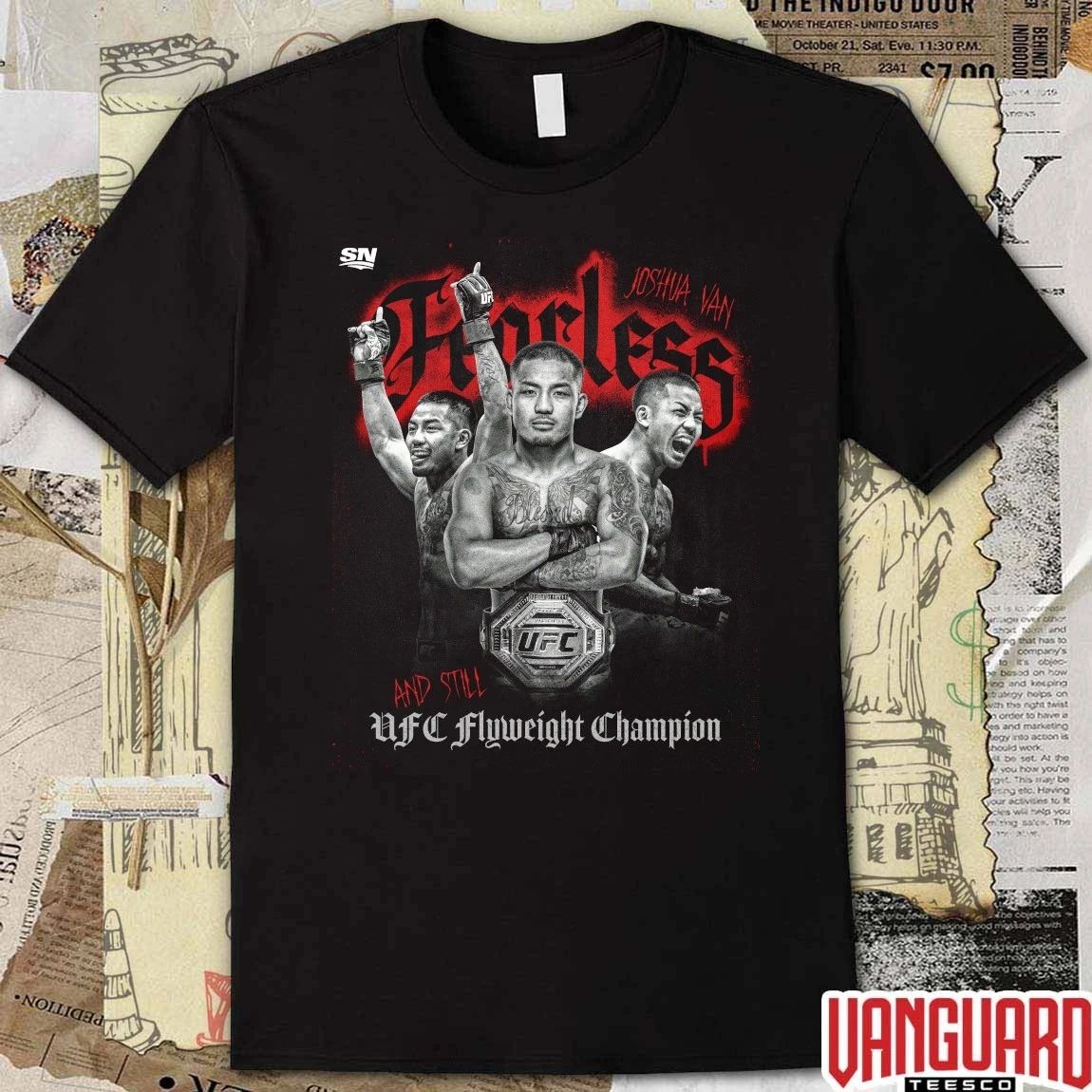 Joshua Van Fearless And Still UFC Flyweight Champions t-shirt