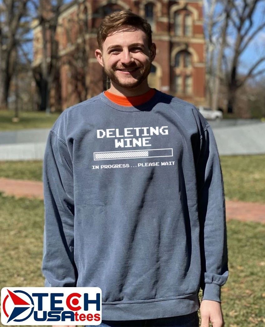 Deleting Wine in progress please wait shirt