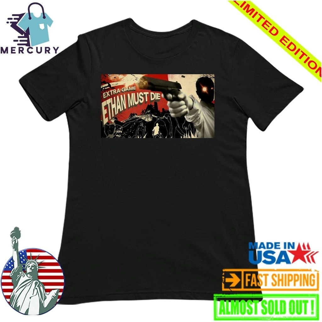 Resident Evil Extra Game Ethan Must Die Shirt