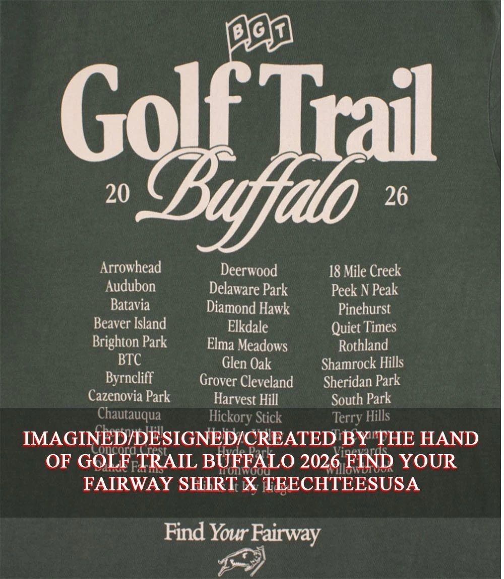 Golf Trail Buffalo 2026 find your fairway shirt