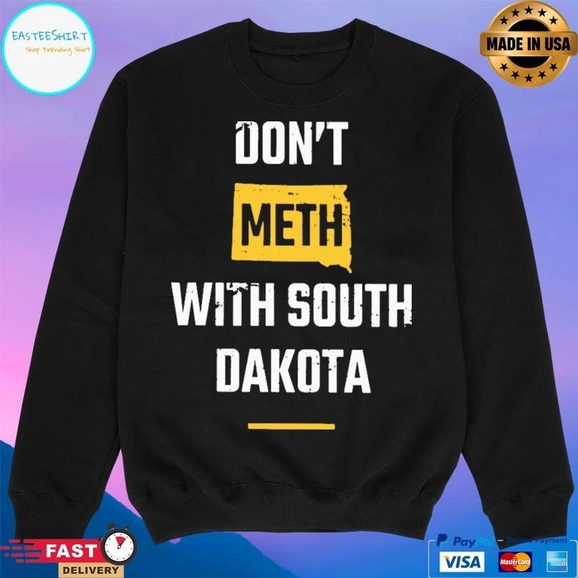 Don’t Meth With South Dakota T-shirt