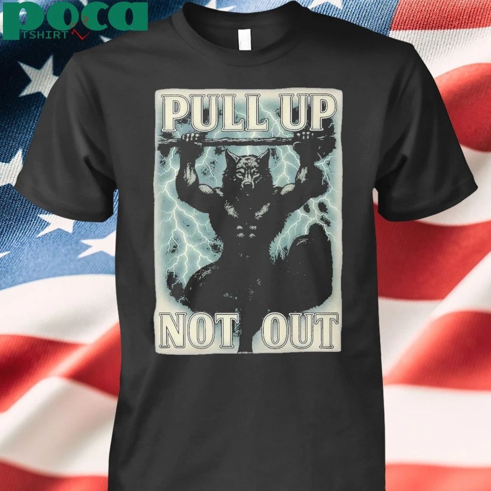 Pull Up Not Out Wolf Lightning Shirt