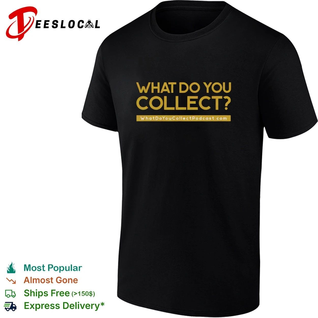 What Do You Collect WhatDoYouCollectPodcastcom T-shirt
