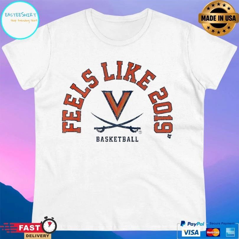 UVA Basketball Feels Like 2019 T-shirts