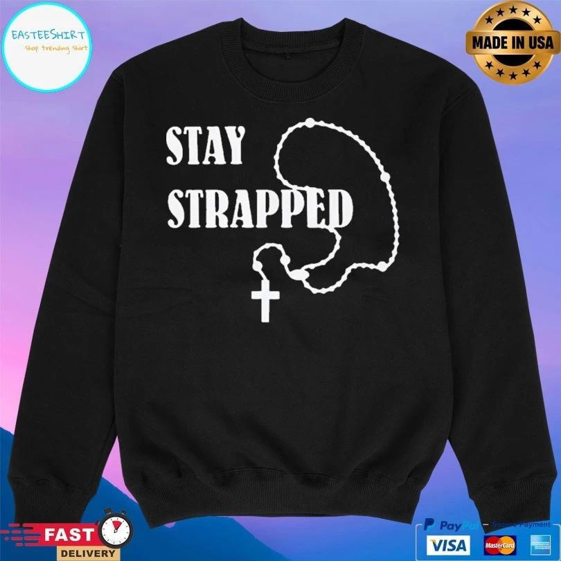 Stay Strapped Christian T-shirts